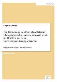 Die Einfuhrung des Euro als Anlass zur UEberprufung der Unternehmensstrategie im Hinblick auf neue Internationalisierungschancen