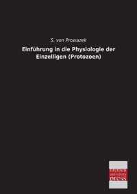 Einfuhrung in Die Physiologie Der Einzelligen (Protozoen)