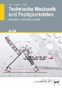 Technische Mechanik und Festigkeitslehre. Aufgaben und Lehrbeispiele