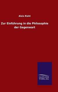 Zur Einfuhrung in die Philosophie der Gegenwart