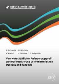 Vom wirtschaftlichen Anforderungsprofil zur Implementierung unternehmerischen Denkens und Handelns