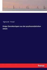 Einige Charaktertypen aus der psychoanalytischen Arbeit