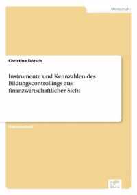 Instrumente und Kennzahlen des Bildungscontrollings aus finanzwirtschaftlicher Sicht