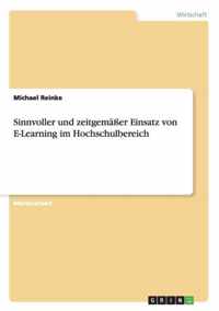 Sinnvoller und zeitgemasser Einsatz von E-Learning im Hochschulbereich