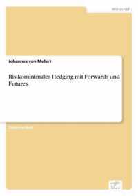 Risikominimales Hedging mit Forwards und Futures