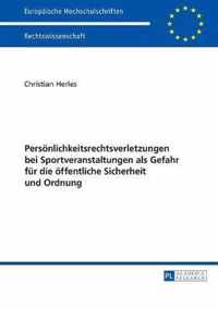 Persönlichkeitsrechtsverletzungen bei Sportveranstaltungen als Gefahr für die öffentliche Sicherheit und Ordnung