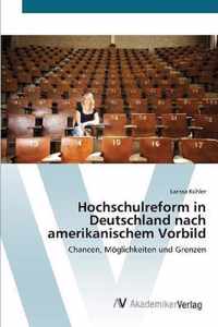 Hochschulreform in Deutschland nach amerikanischem Vorbild