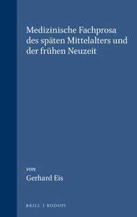 Medizinische Fachprosa des spaten Mittelalters und der fruhen Neuzeit