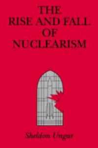 The Rise and Fall of Nuclearism