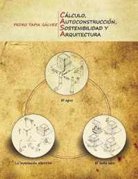 Calculo, Autoconstruccion, Sostenibilidad Y Arquitectura