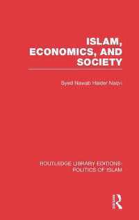 Islam, Economics, and Society (Rle Politics of Islam)