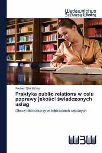 Praktyka public relations w celu poprawy jakoci wiadczonych uslug