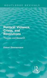 Political Violence, Crises and Revolutions (Routledge Revivals): Theories and Research