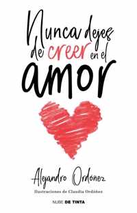 Nunca dejes de creer en el amor / Never Stop Believing in Love