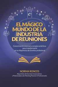 El Magico Mundo de la Industria de Reuniones