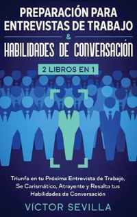 Preparacion para entrevistas de trabajo y habilidades de conversacion 2 libros en 1