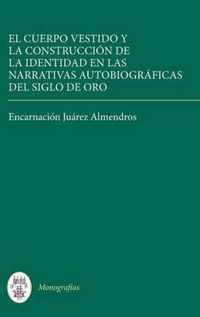 El cuerpo vestido y la construcción de la identidad en las narrativas autobiográficas del Siglo de Oro