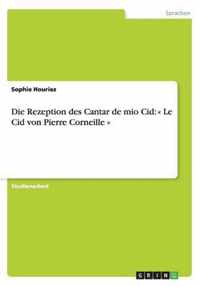 Die Rezeption des Cantar de mio Cid: Le Cid von Pierre Corneille