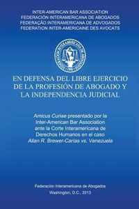 En defensa del libre ejercicio de la profesion de Abogado y la Independencia Judicial