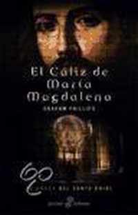 El Caliz De Maria Magdalena/ the Chalice of Magdalene