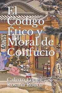 El Codigo Etico y Moral de Confucio