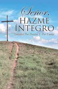 Senor, Hazme Integro