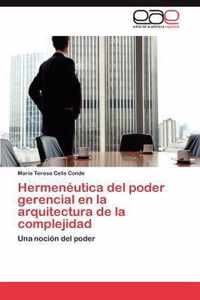 Hermeneutica del poder gerencial en la arquitectura de la complejidad