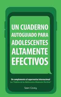 Un Cuaderno Autoguiado Para Adolescentes Altamente Efectivos