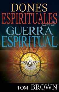 Dones Espirituales Para La Guerra Espiritual