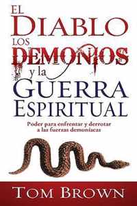 El Diablo, Los Demonios Y La Guerra Espiritual