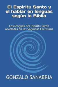 El Espiritu Santo y el hablar en lenguas segun la Biblia