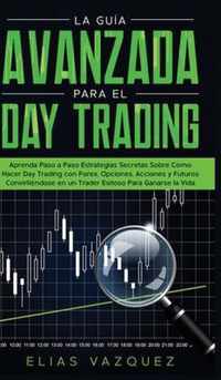 La Guia Avanzada Para el Day Trading