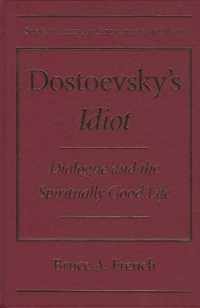 Dostoevsky's Idiot: Dialogue and the Spiritually Good Life