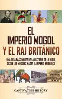 El imperio mogol y el Raj britanico