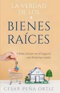 La verdad de los Bienes Raices