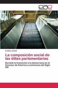 La composicion social de las elites parlamentarias