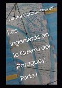 Los ingenieros en la Guerra del Paraguay.