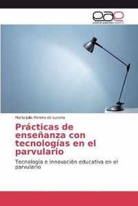 Practicas de ensenanza con tecnologias en el parvulario