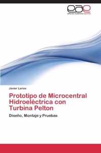 Prototipo de Microcentral Hidroeléctrica con Turbina Pelton