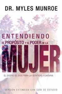 Entendiendo El Proposito Y El Poder de la Mujer