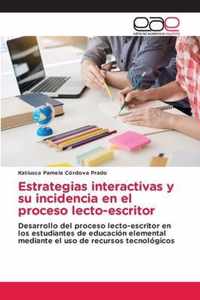 Estrategias interactivas y su incidencia en el proceso lecto-escritor