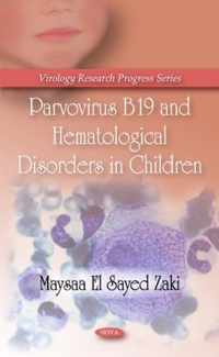 Parvovirus B19 & Hematological Disorders in Children