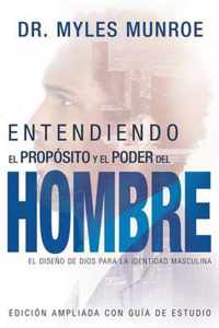 Entendiendo El Proposito Y El Poder del Hombre