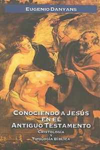 Conociendo a Jesus en el Antiguo Testamento