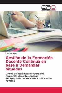 Gestion de la Formacion Docente Continua en base a Demandas Situadas