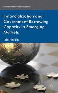 Financialization and Government Borrowing Capacity in Emerging Markets