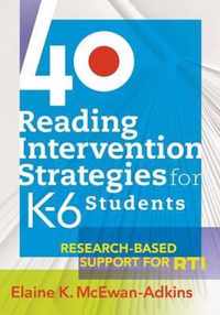 40 Reading Intervention Strategies for K6 Students