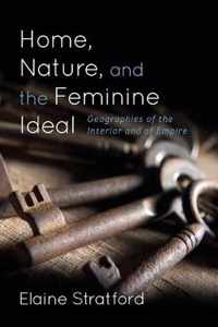 Home, Nature, and the Feminine Ideal