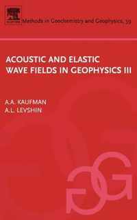 Acoustic and Elastic Wave Fields in Geophysics, III