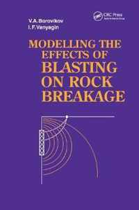 Modelling the Effects of Blasting on Rock Breakage